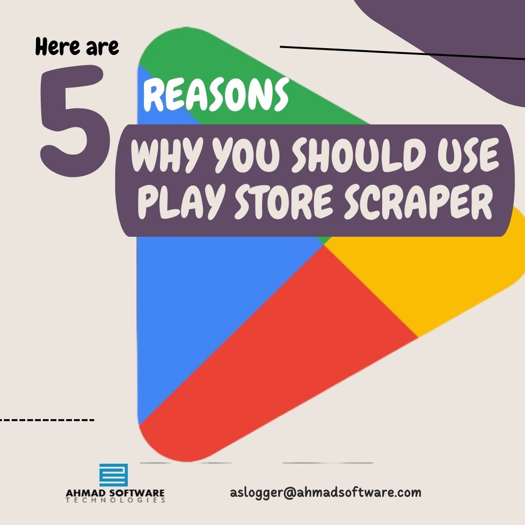 5 Reasons Why You Should Use Play Store Scraper