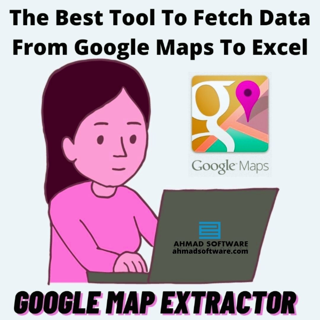 The Best Google Maps Scraper Tool To Fetch Data From Google Maps To Excel