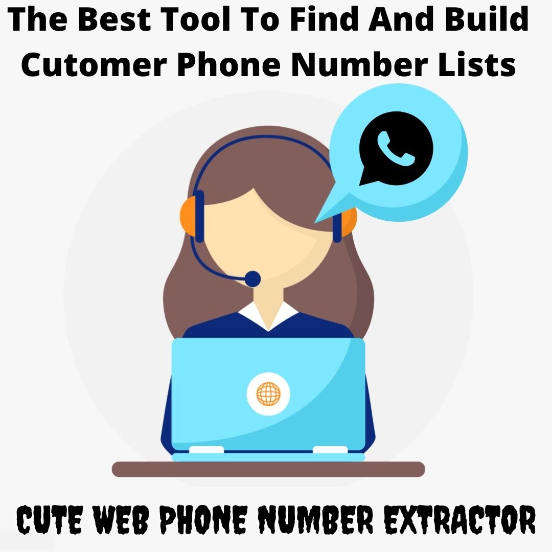 The Best Methods And Tools To Find Customers Phone Numbers For Telemarketing