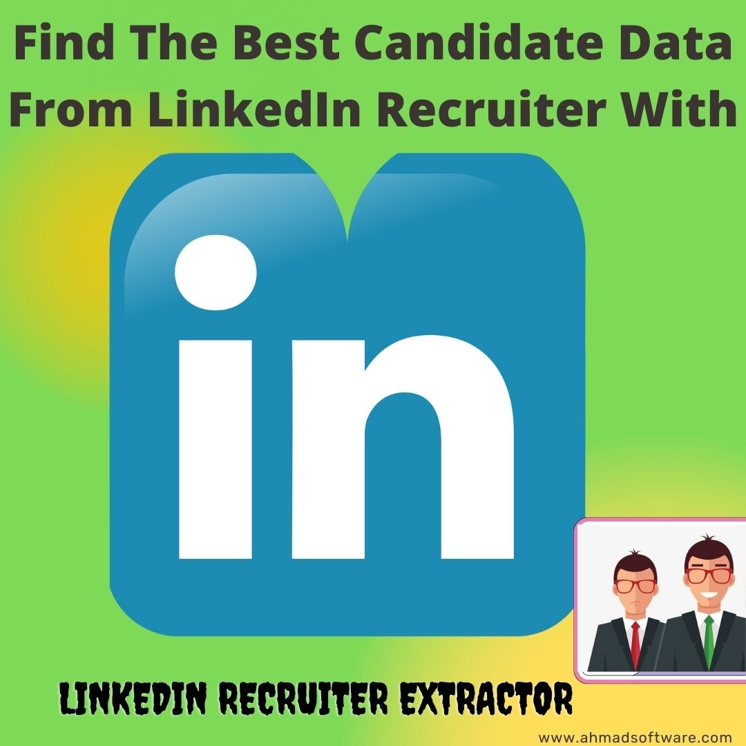 Find And Get The Best Candidates Data From LinkedIn Recruiter Profiles