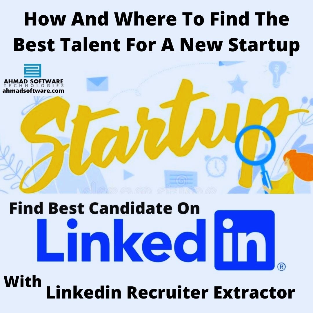 Hire The Best Talent For A New Startup From LinkedIn With LinkedIn Recruiter Extractor