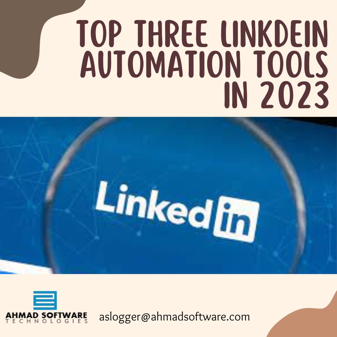 Top Three LinkedIn Automation Tools In 2023