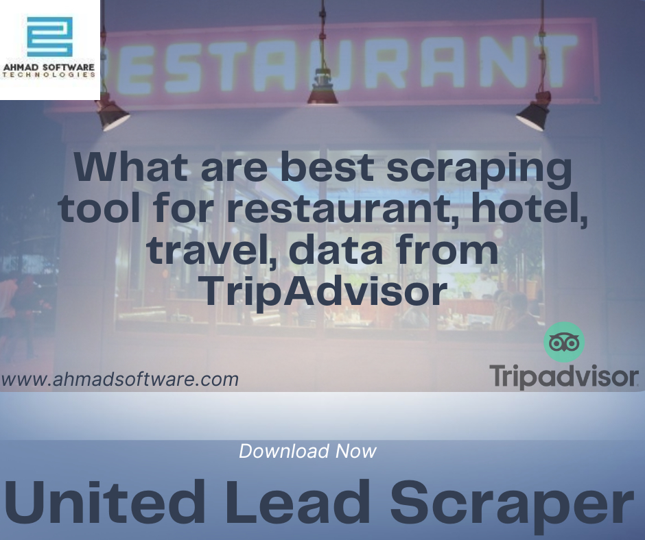 How to use the best data scraping tool for scraping hotel and restaurant data from TripAdvisor?